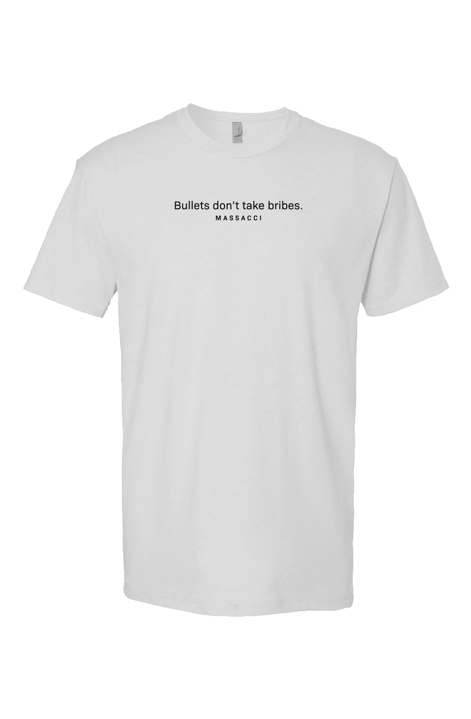 Bullets dont take bribes, Short Sleeve T shirt
